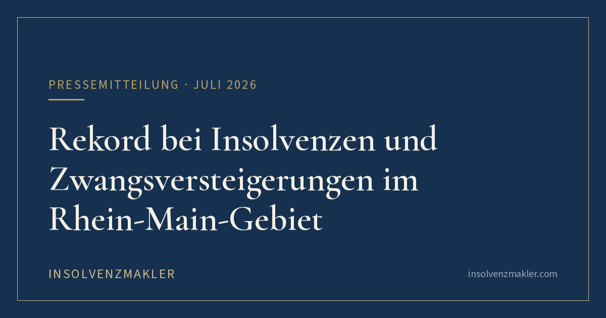 Rekord bei Insolvenzen und Zwangsversteigerungen im Rhein-Main-Gebiet – neuer Marktbericht 2026